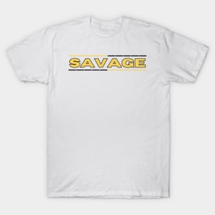 Savage. Typographic, Motivational and Inspirational, Minimalist T-Shirt